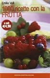 Mille ricette con la frutta (La cucina del buongustaio)