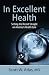 In Excellent Health: Setting the Record Straight on America's Health Care (HOOVER INST PRESS PUBLICATION)