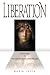 LIBERATION,BOOK ONE OF THE ANDRUSIAN CHRONICLES