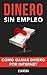 Dinero Sin Empleo. C&Atilde;&sup3;mo Ganar Dinero por Internet. (&Atilde;X...