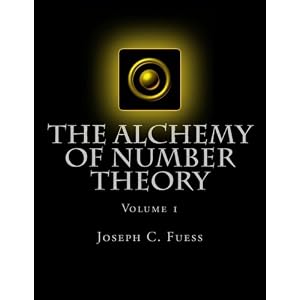 Amazon.com: The Alchemy of Number Theory (Volume 1) (9781470002152): Joseph Christian Fuess: Books