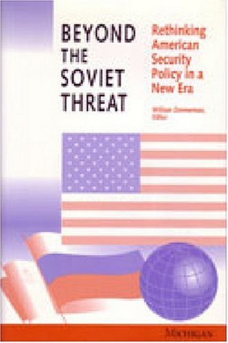 Beyond the Soviet Threat: Rethinking American Security Policy in a New Era