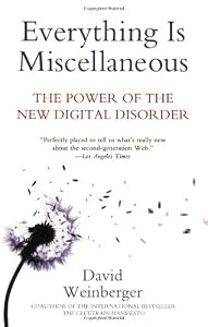 Image of Everything Is Miscellaneous: The Power of the New Digital Disorder