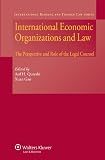International economic organizations and law : the perspective and role of the legal counsel