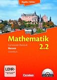 Bigalke/K&ouml;hler: Mathematik Sekundarstufe II - Hessen - Neubearbeitung: Band 2.2: Grundkurs - 2 - Halbjahr - Sch&uuml;lerbuch mit CD-ROM - Dr. Anton Bigalke, Dr. Norbert K&ouml;hler, Dr. Horst Kuschnerow, Dr. Gabriele Ledworuski