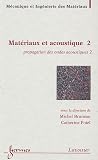 Mat�riaux et acoustique : Tome 2, Propagation des ondes acoustiques 2