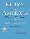Ethics in America - Source Reader (2nd Edition) 2nd (second) Edition by Newton Ph.D., Lisa H., CPB Annenberg, CPB, Columbia Universi [2003]
