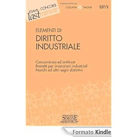 Elementi di diritto industriale. Concorrenza ed antitrust. Brevetti per invenzioni industriali. Marchi ed altri segni distintivi (Il timone)
