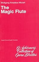 The Magic Flute (Die Zauberflote): Libretto The Magic Flute (Die Zauberflote): Libretto