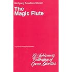 The Magic Flute (Die Zauberflote): Libretto by Wolfgang Amadeus Mozart