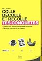 TES CONQUÊTES - COLLE DÉCOLLE ET RECOLLE