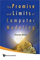 The Promise and Limits of Computer Modeling The Promise and Limits of Computer Modeling