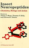 Insect Neuropeptides: Chemistry, Biology, and Action (Acs Symposium Series)