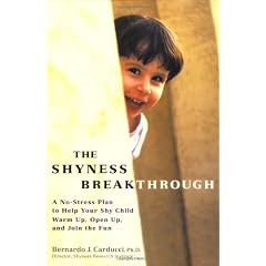 The Shyness Breakthrough: A No-stress Plan to Help Your Shy Child Warm Up, Open Up, and Join the Fun