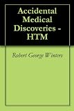 Accidental Medical Discoveries - HTM