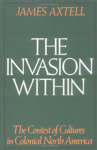 the invasion within the contest of cultures in colonial north america cultural origins of north america