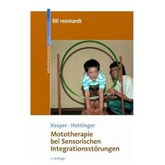 Mototherapie bei Sensorischen Integrationsst�rungen: Eine Anleitung zur Praxis