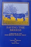Saving the breeds : a history of the Rare Breeds Survival Trust