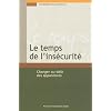 Le temps de l'ins�curit� : Changer au-del� des apparences