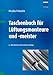 Taschenbuch f&uuml;r L&uuml;ftungsmonteure und -meister