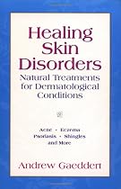 Healing Skin Disorders: Natural Treatments for Dermatological Conditions