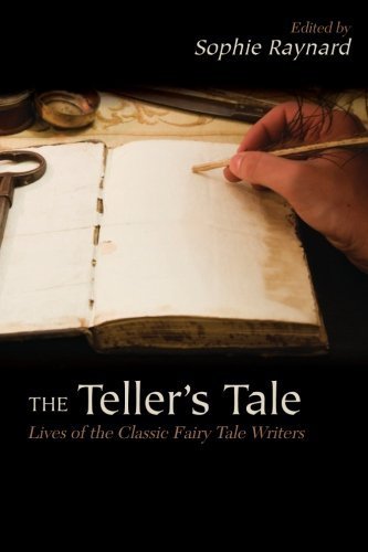 The Teller's Tale: Lives of the Classic Fairy Tale Writers by State University of New York Press (2013-07-02)