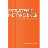 TheStrategicNetworker:ALearner'sGuidetoEffectiveNetworking(Volume1)
