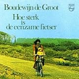 Boudewijn de Groot - Hoe Sterk Is De Eenzame Fietser - Philips - 834 269-2