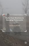 Media-state relations in emerging democracies