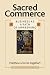 Sacred Commerce: Business as a Path of Awakening
