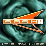 It S My Life +1 - Sash!