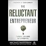 The Reluctant Entrepreneur: Turning Dreams into Profits