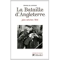 La Bataille d'Angleterre : Juin-octobre 1940