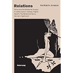 Relations: Ethics and the Modernist Subject in James Joyce's Ulysses, Virginia Woolf's the Waves, and Djuna Barne's Nightwood book cover