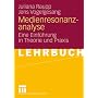Medienresonanzanalyse: Eine Einf�hrung in Theorie und Praxis
