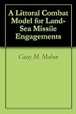 A Littoral Combat Model for Land-Sea Missile Engagements