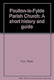 Poulton-le-Fylde Parish Church : a short history and guide