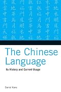 The Chinese Language: Its History and Current Usage