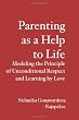 Parenting as a Help to Life: Modeling the Principle of Unconditional Respect and Learning by Love