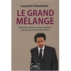 Le grand m�lange : Diversit�, tol�rance et faux-semblants dans la France de Nicolas Sarkozy
