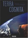 Terra Cognita : 100 questions pour mieux conna�tre la plan�te
