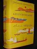 Gaitanides, Johannes. - Griechenland ohne Säulen. [Gebundene Ausgabe]