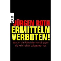 Ermitteln verboten!: Warum die Polizei den Kampf gegen die Kriminalit�t aufgegeben hat