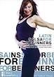Latin Salsa for Beginners: Exciting Easy-to-Follow Dance Moves That Tone Your Hips, Thighs, and Core!