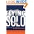 Flying Solo: How to Go It Alone in Business