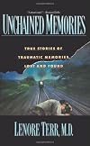 Unchained Memories: True Stories of Traumatic Memories, Lost and Found