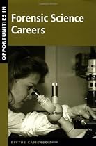 Opportunities in Forensic Science Careers