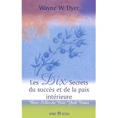 Les dix secrets du succ�s et de la paix int�rieure