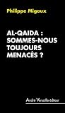 Al-Qaida : sommes-nous toujours menac�s ?