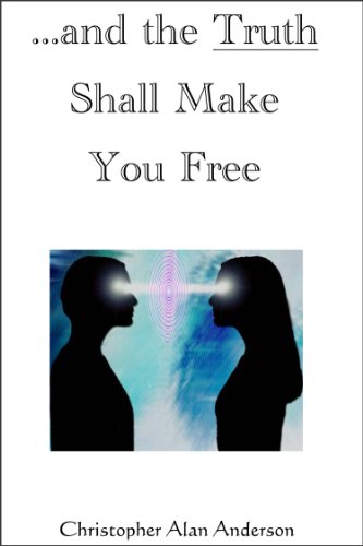 ...and the Truth Shall Make You Free